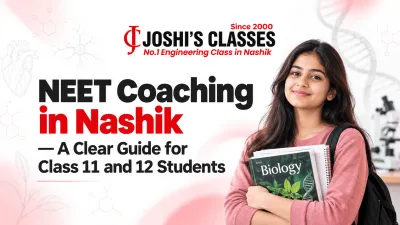 NEET Coaching in Nashik — A Clear Guide for Class 11 and 12 Students