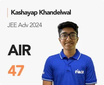 Kashayap Khandelwal — JEE Adv 2024, AIR 47 (PACE IIT & Medical result artwork)