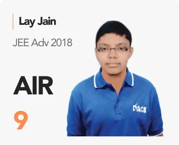 Lay Jain — JEE Adv 2018, AIR 9 (PACE IIT & Medical result artwork)